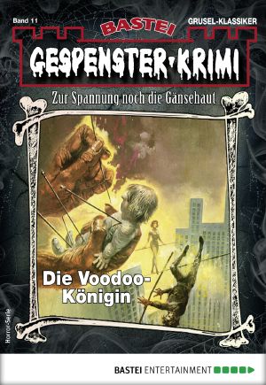 [Gespenster-Krimi-NEU 11] • Die Voodoo-Königin